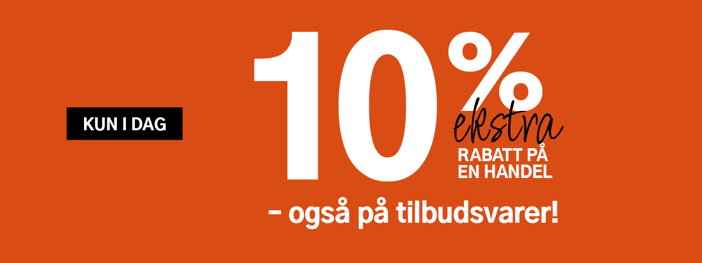 Kun i dag! 10% ekstra rabatt på en handel - også på tilbudsvarer!