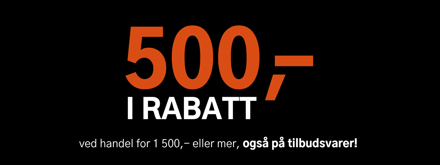 500,- i rabatt ved handel for 1500,- eller mer, også på tilbudsvarer!