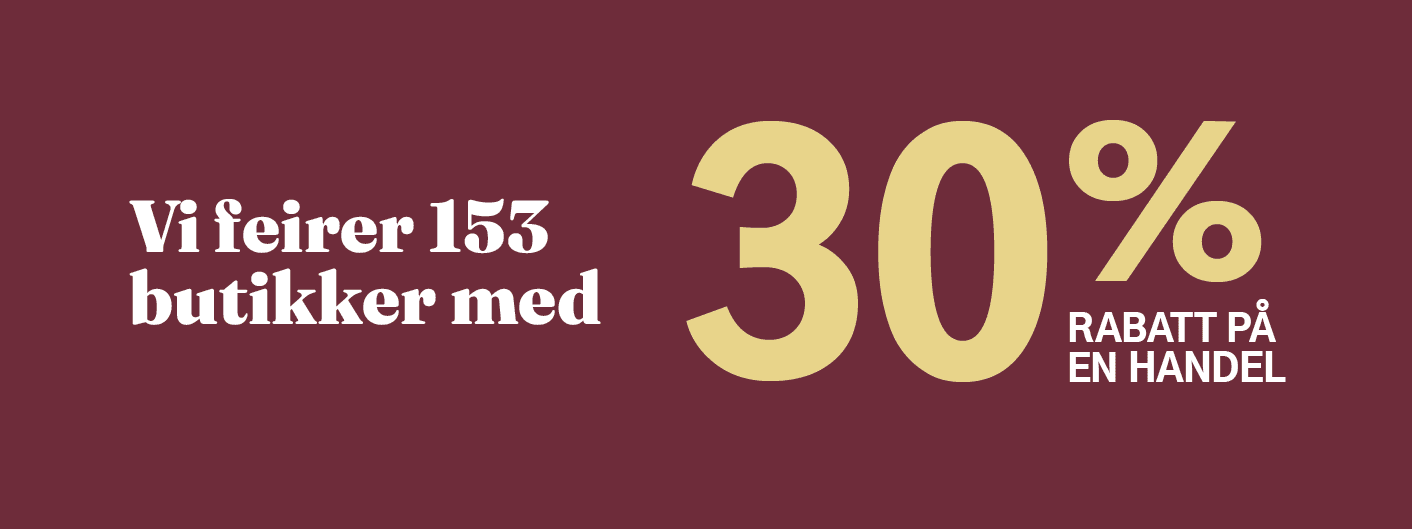 Vi feirer 153 butikker med 30% rabatt på en handel. Gjelder alle varer merket med kupong.